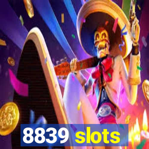 8839 slots